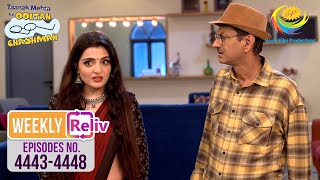 Weekly Reliv - Taarak Mehta Ka Ooltah Chashmah - Episodes 4443 To 4448 | 7 July 2025 To 12 July 2025