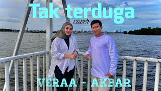 Tak terduga || Cover || By Akbar feat Veraaa