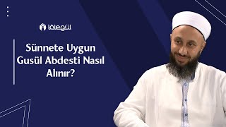 Sünnete Uygun Gusül Abdesti Nasıl Alınır?