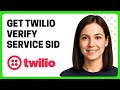 How to Get Twilio Verify Service SID