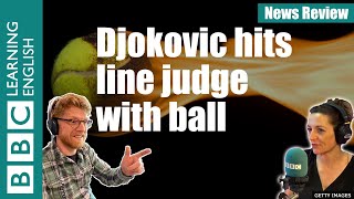Djokovic hits line judge with ball: BBC News Review