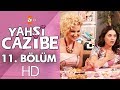 Yahşi Cazibe 11. Bölüm