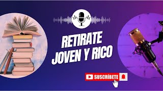 Retírate Joven y Rico (RESUMEN)