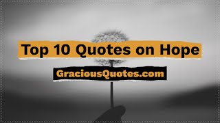 Top 10 Quotes on Hope - Gracious Quotes