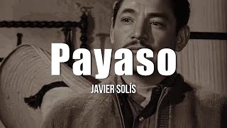 Javier Solís - Payaso (LETRA)