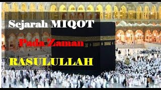 SEJARAH MIQAT UMROH pada zaman RASULULLAH SAW!! Yuks Simak.