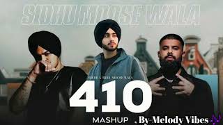 410 Mashup | Sidhu Moose Wala X Shubh | Latest Punjabi Mashups 2025 | Melody Vibes 🎶