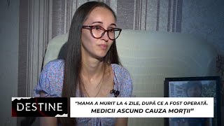 DESTINE: “Mama a murit la 4 zile după ce a fost operată la inimă. Medicii ascund adevărul”