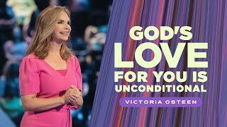 God's Love For You Is Unconditional | Victoria Osteen