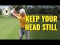 GOLF DRILLS HOW TO KEEP YOUR HEAD STILL IN THE GOLF SWING