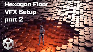 Hexagon Floor VFX Setup part 2