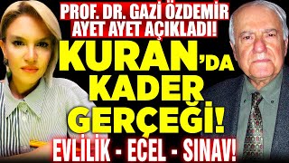 Çok Şaşıracaksınız! KURAN'da KADER! Evlilik, Ecel, Sınav! Ayet Ayet Açıkladı! Prof. Gazi Özdemir