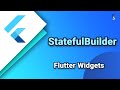 StatefulBuilder - Flutter Widgets