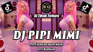 DJ PIPI MIMI - PIPI JANGAN MAIN MAIN REMIX FULL BASS - DJ TIKTOK TERBARU 2023 - DJ MIMI PIPI