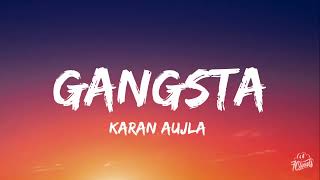 Gangsta (Lyrics) Karan Aujla Ft. YG | Way a Head Ep | Latest Punjabi Song 2022