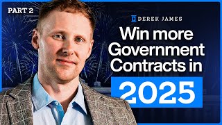 Top 10 Ways to Win More Government Contracts in 2025 | Part Two