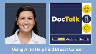 How AI Is Transforming Breast Cancer Detection | MedStar Health DocTalk
