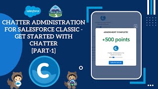 Get Started with Chatter [Part1] | Chatter Administration for Salesforce Classic #Salesforce