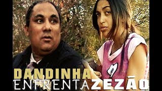 DANDINHA ENFRENTA ZEZÃO