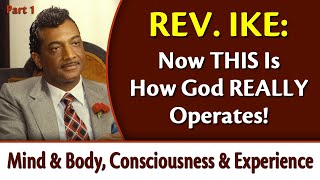 Now THIS Is How God Really Operates! - Rev. Ike's Mind & Body, Consciousness & E
