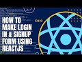 How to Make Login in & Signup Form using Reactjs | Reactjs Login $ Registration Form