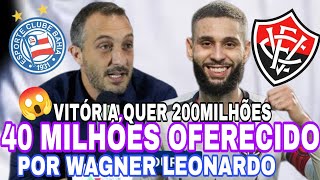 🚨BAHIA OFERECE AO VITÓRIA 40 MILHÕES SALÁRIO DE 700 MIL POR WAGNER LEONARDO ZAGUEIRO VEM AO ECBAHIA!