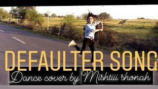 Defaulter | R Nait & Gurlez Akhtar | Mista Baaz | Dance Cover By Mishtiii Shonah ❤