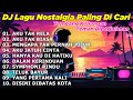 DJ LAGU NOSTALGIA PALING DICARI Lagu Kenangan Cocok Di Perjalanan | AKU TAK RELA