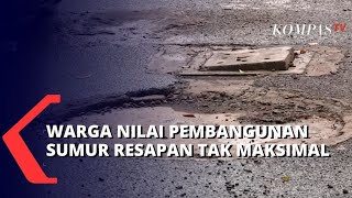 Sumur Resapan Tak Efektif \u0026 Rusak Jalan, Ketua DPRD: Anggaran Sumur Resapan Turun Jadi Rp 120 Miliar