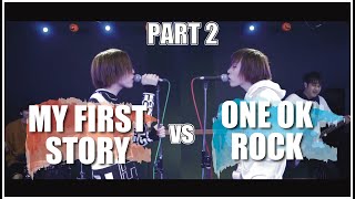 [PART2] MY FIRST STORY vs ONE OK ROCK MASHUP!!