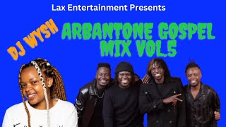 DJ WYSH - STREET GOSPEL ARBANTONE MIX VOL.5 Ft. Set it, Anguka Nayo, Kudade, Miel Matin, Mc Mido