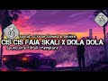 DJ CIS CIS FAJA SKALI X DOLA DOLA KITA SALAH DOLA VIRAL TIKTOK FULL SONG MAMAN FVNDY 2024😎