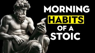 7 Things you Should do EVERY MORNING - Stoic Routine | Stoicism