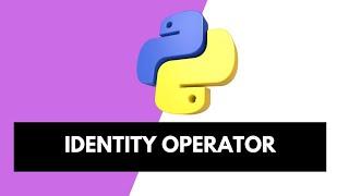 How to Use Identity Operators (is & is not) in Python | Explained Simply