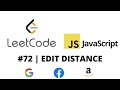 LEETCODE 72 (JAVASCRIPT) | EDIT DISTANCE