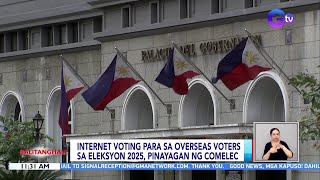 Internet voting para sa overseas voters sa Eleksyon 2025, pinayagan ng COMELEC | BT