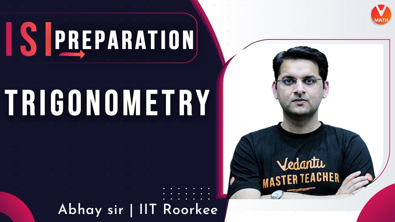 Trigonometry | Class 11 | ISI Preparation | ISI M Math/B Math/B Stat ...