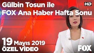 Liderler Samsun'da buluştu... 19 Mayıs 2019 Gülbin Tosun ile FOX Ana Haber Hafta Sonu