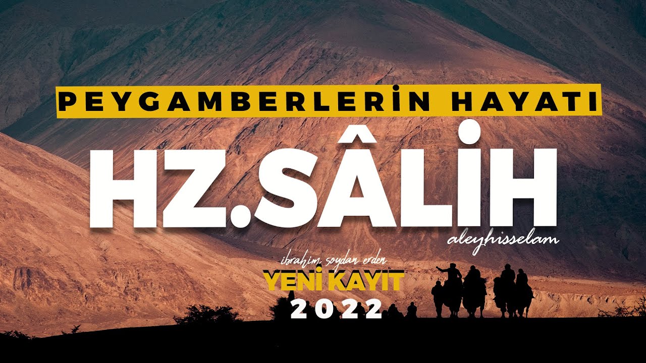 HZ.SÂLİH'İN HAYATI (a.s) | DEPREMLERLE YERLE BİR OLAN SEMUD KAVMİ - YouTube