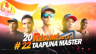 RÉSUMÉ DE LA TAAPUNA MASTER 2022... EN ATTENDANT 2023 !