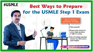 Best Ways to Prepare for the USMLE Step 1 Exam : Dr G Bhanu Prakash