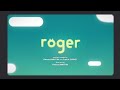 roger Opening and Ending