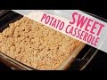 CINNAMON SUGAR CRUMBLE SWEET POTATO CASSEROLE | Recipes