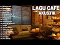 LAGU CAFE POPULER 2024  -  AKUSTIK CAFE SANTAI 2024 Full Album  -  AKUSTIK LAGU INDONESIA 2024 #33