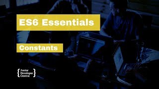 ES6 Essentials 02: Constants