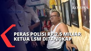 Ketua LSM di Pesanggrahan Ditangkap sebagai Pelaku Pemerasan Anggota Polri, Berikut Selengkapnya