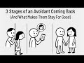 The 3 Stages of an Avoidant Coming Back (And What Makes Them Stay For Good)