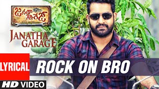 Janatha Garage Songs | Rock On Bro Lyrical Video | Jr NTR | Samantha | Nithya Menen | DSP
