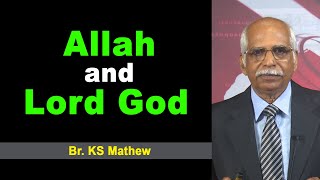 Allah and Lord God | Br. KS Mathew