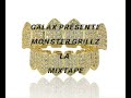 galax présente la mixtape freestyles monster grillz